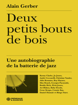 cover image of Deux petits bouts de bois. Une autobiographie de la batterie de jazz